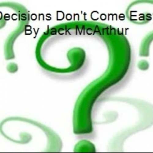 Decisions Don\'t Come Easy