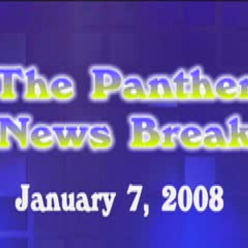 Panther News Break 1.7.08