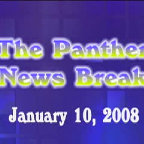 Panther News Break 1.10.08