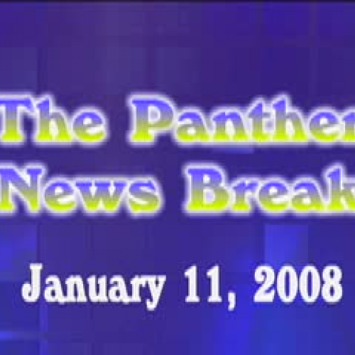 Panther News Break 1.11.08