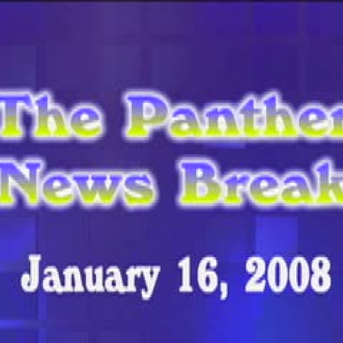 Panther News Break 1.16.08