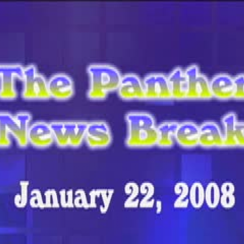 Panther News Break 1.22.08