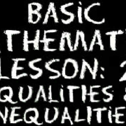 Basic Math: Lesson 2 - Equalities and Inequal