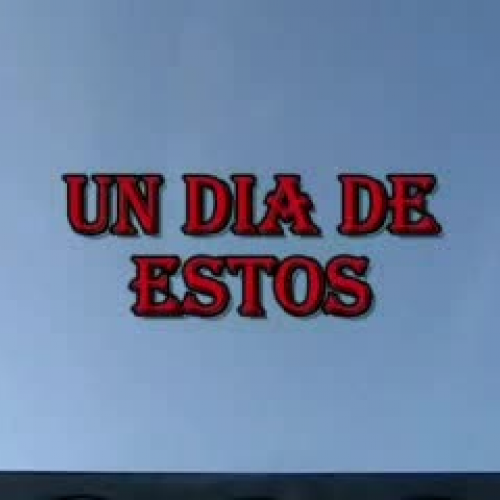 Un dia de estos