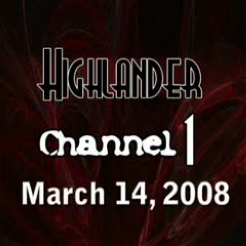 Highlander Channel One 3-14-08