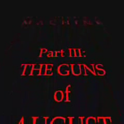 World War One, Part III: The Guns of August