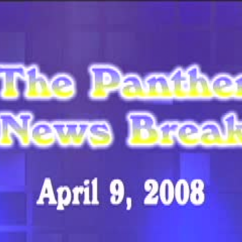 Panther News Break 4.9.08