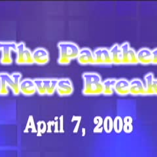Panther News Break 4.7.08