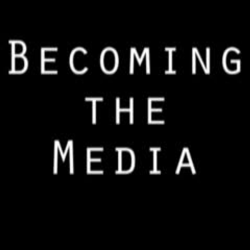 Becoming The Media