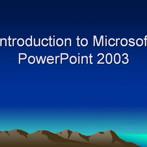 Introduction to MS PowerPoint 2003