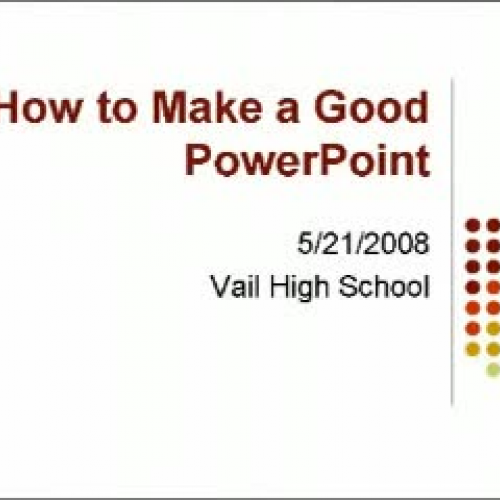 How to Make a Good PowerPoint 