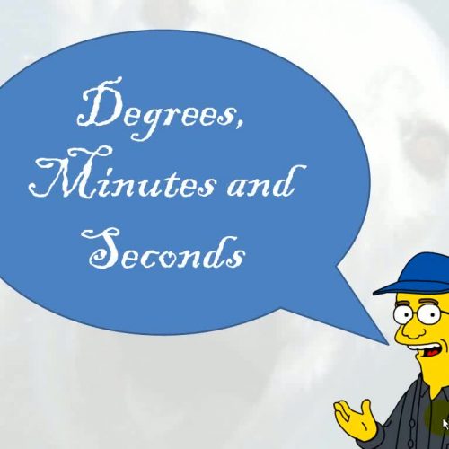 Degrees Minutes and Seconds