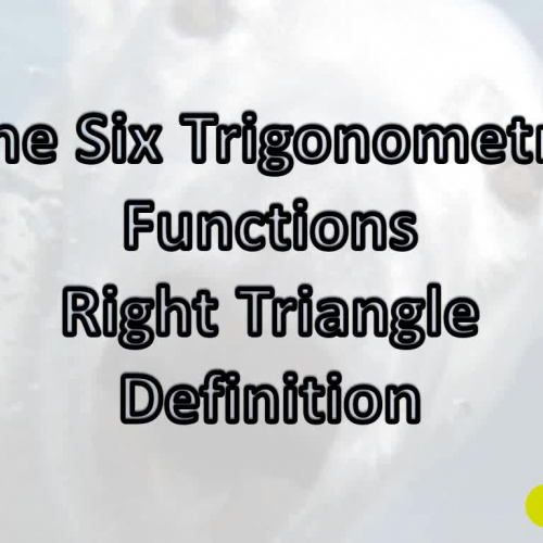 Right Triangle Definition of the Trigonometri