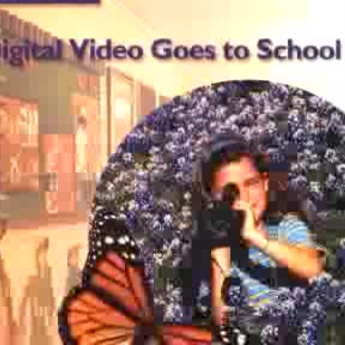 Digital Video Goes to School