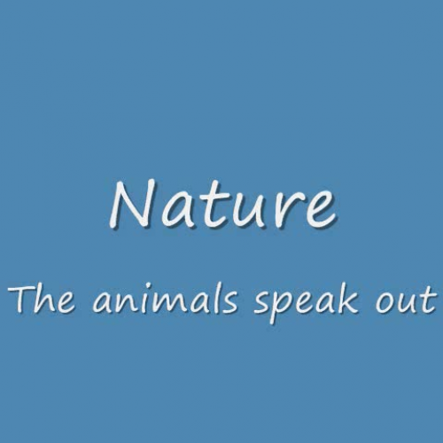 Nature - The Animals Speak Out