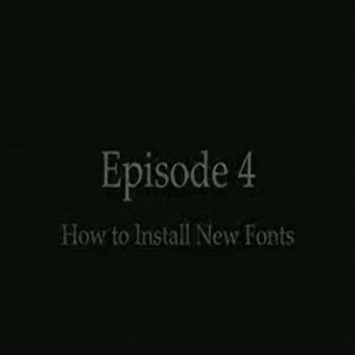 Episode 4 - Install a New Font