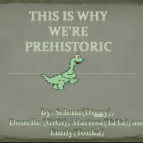 This is Why We Are Prehistoric