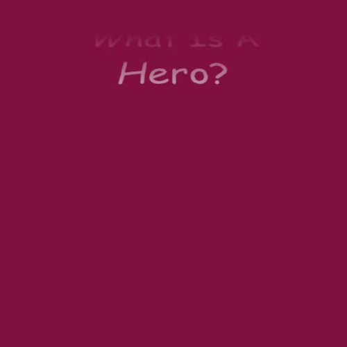 What is A Hero?