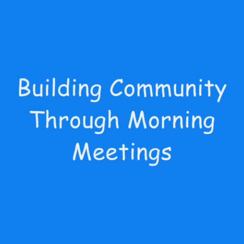 Building Community Through Morning Meetings
