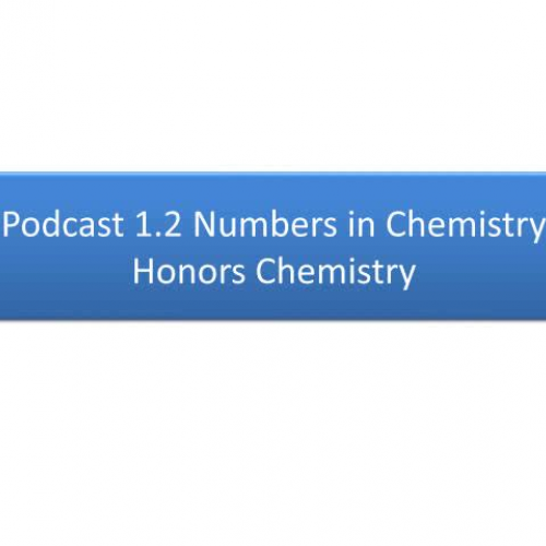 Honors Chem Podcast 1.3 Numbers in Chemistry