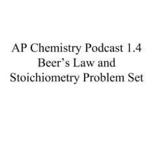 AP Chemistry podcast 1-4 Beers Law part 1 08