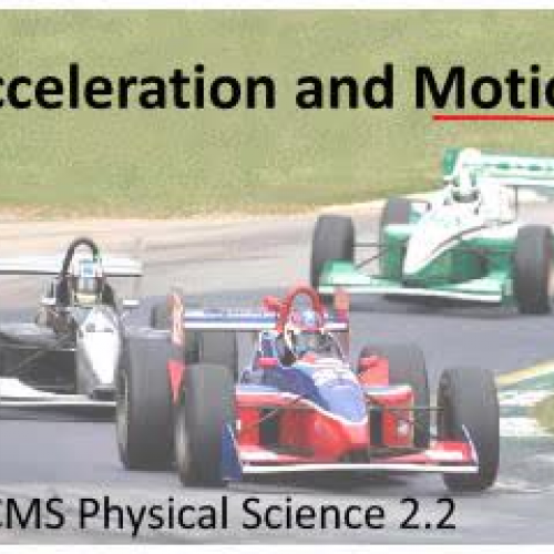 Acceleration and Motion   CMS Science 2.2