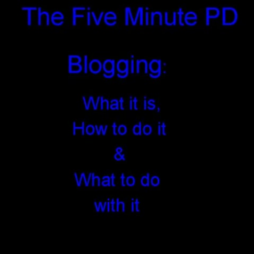 Five Minute PD on Blogging