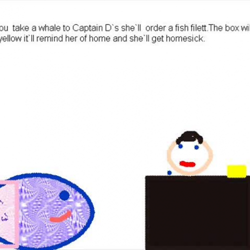 If you Take a Whale to Captain Ds...