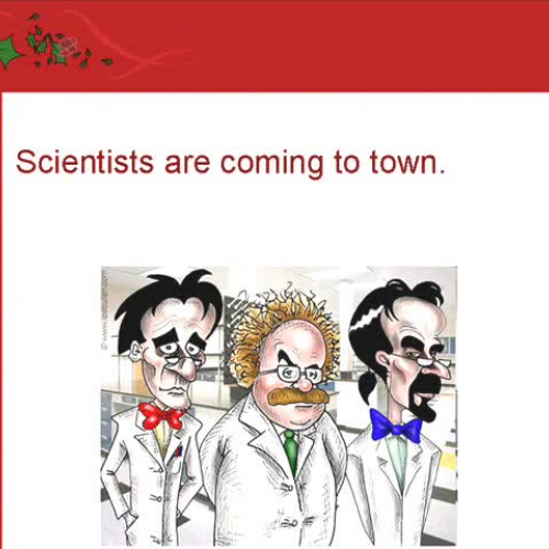 Scientists are coming to Town