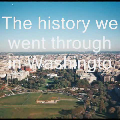 The History We Went Through in Washington DC