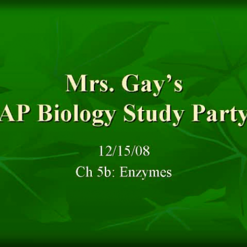 AP Biology Study Party Ch 5b Enzymes