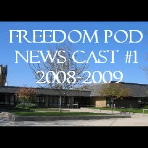 Freedom Pod News Cast 1 2008 2009