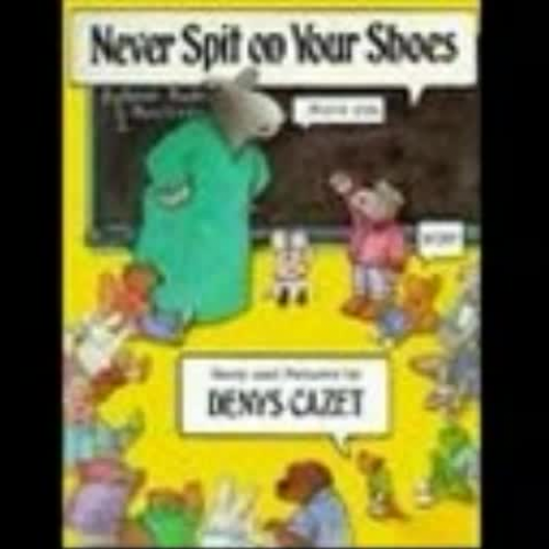 Never Spit On Your Shoes