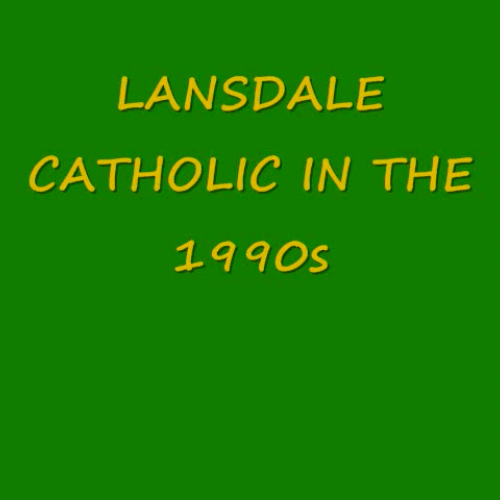 LANSDALE CATHOLIC IN THE 90s