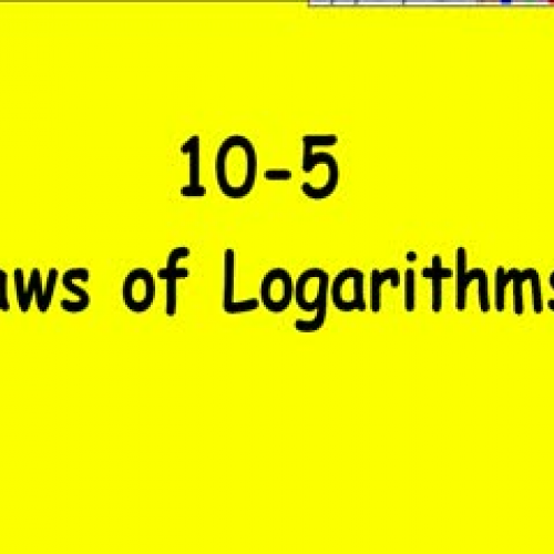 10-5 Laws of Logarithms