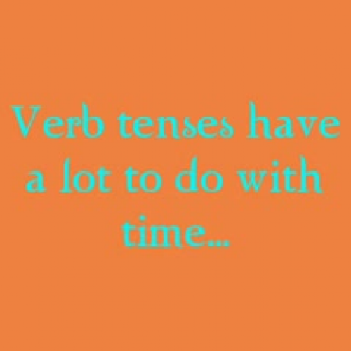 How To Use Verb Tenses