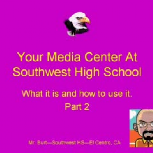Your Media Center at Southwest High School Pt
