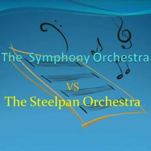 The Symphony Orchestra VS the Steel Pan Orche
