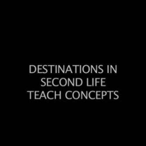 Destinations in Second Life Teach Concepts