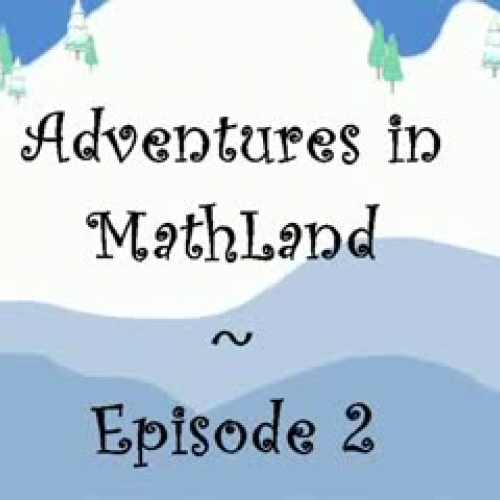 Adventures in Mathland: Episode 2