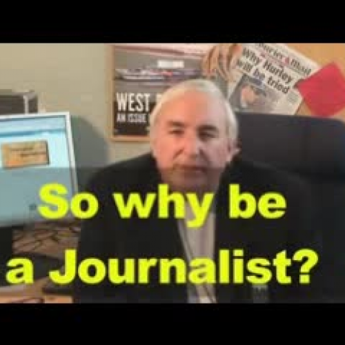 So why be a journalist?