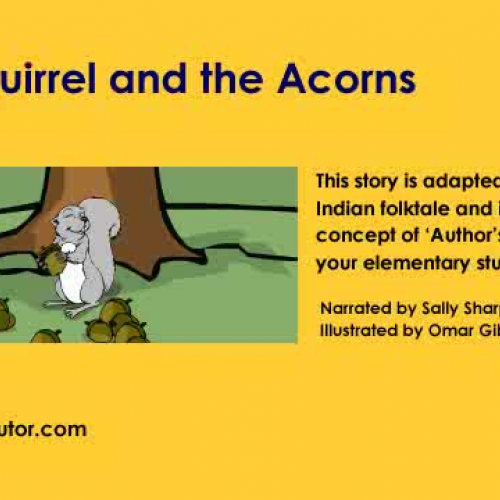 The Squirrel and the Acorns , Author's Purpos