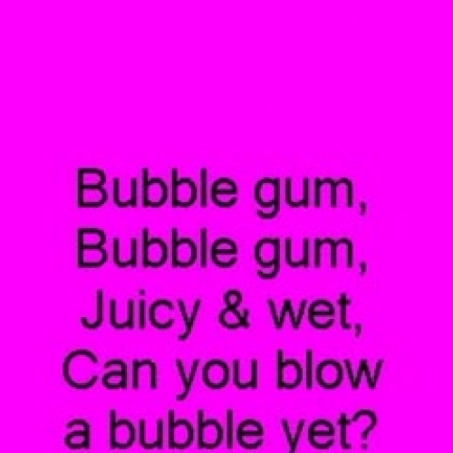 Bubble Gum, Bubble Gum