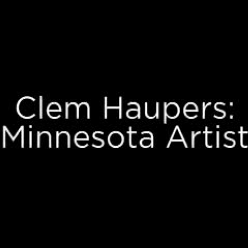 Clem Haupers:  Minnesota Artist