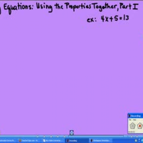 Solving Equations:  Using the Prop. Together,