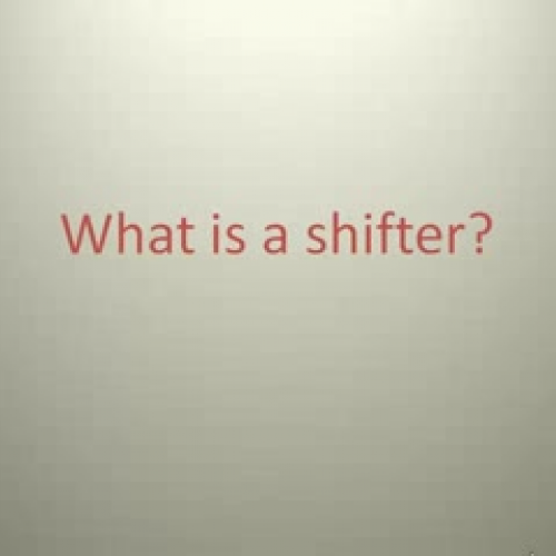 What is a shifter?