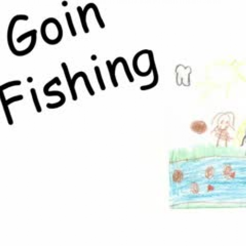 Goin' Fishing