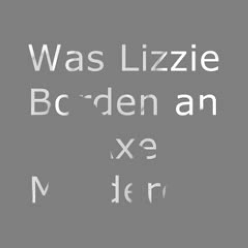 Was Lizzie Borden an Axe Murderer?