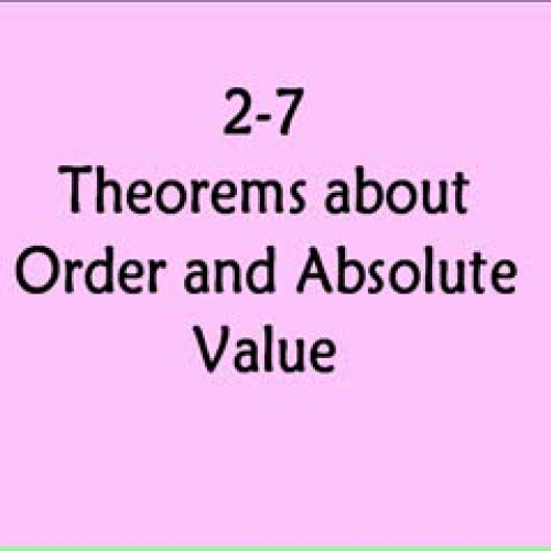2-7 Theorems About Order and Absolute Value