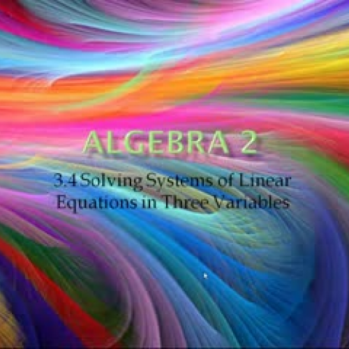 3.4 Alg 2 Solving Systems with 3 Variables